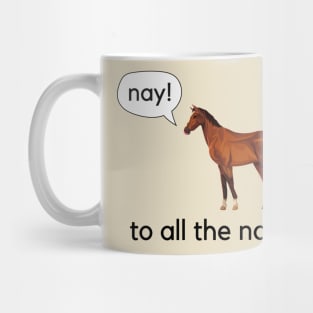 To all the naysayers- a funny horse design Mug